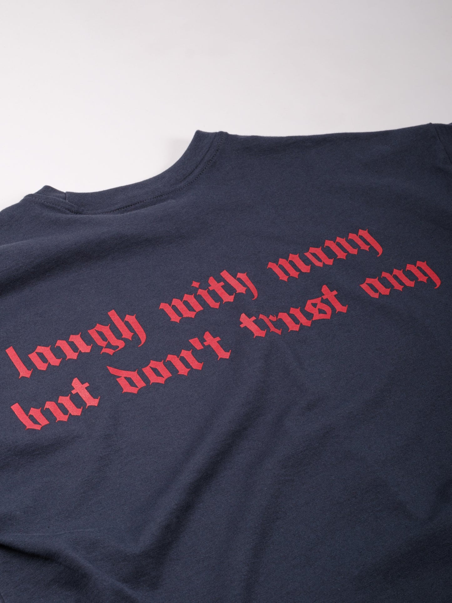 Laugh With Many But Don't Trust Any Oversized Tee